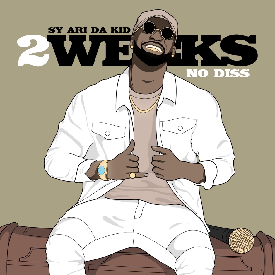 Sy Ari - 2 Weeks No Diss